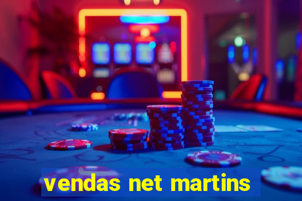 vendas net martins